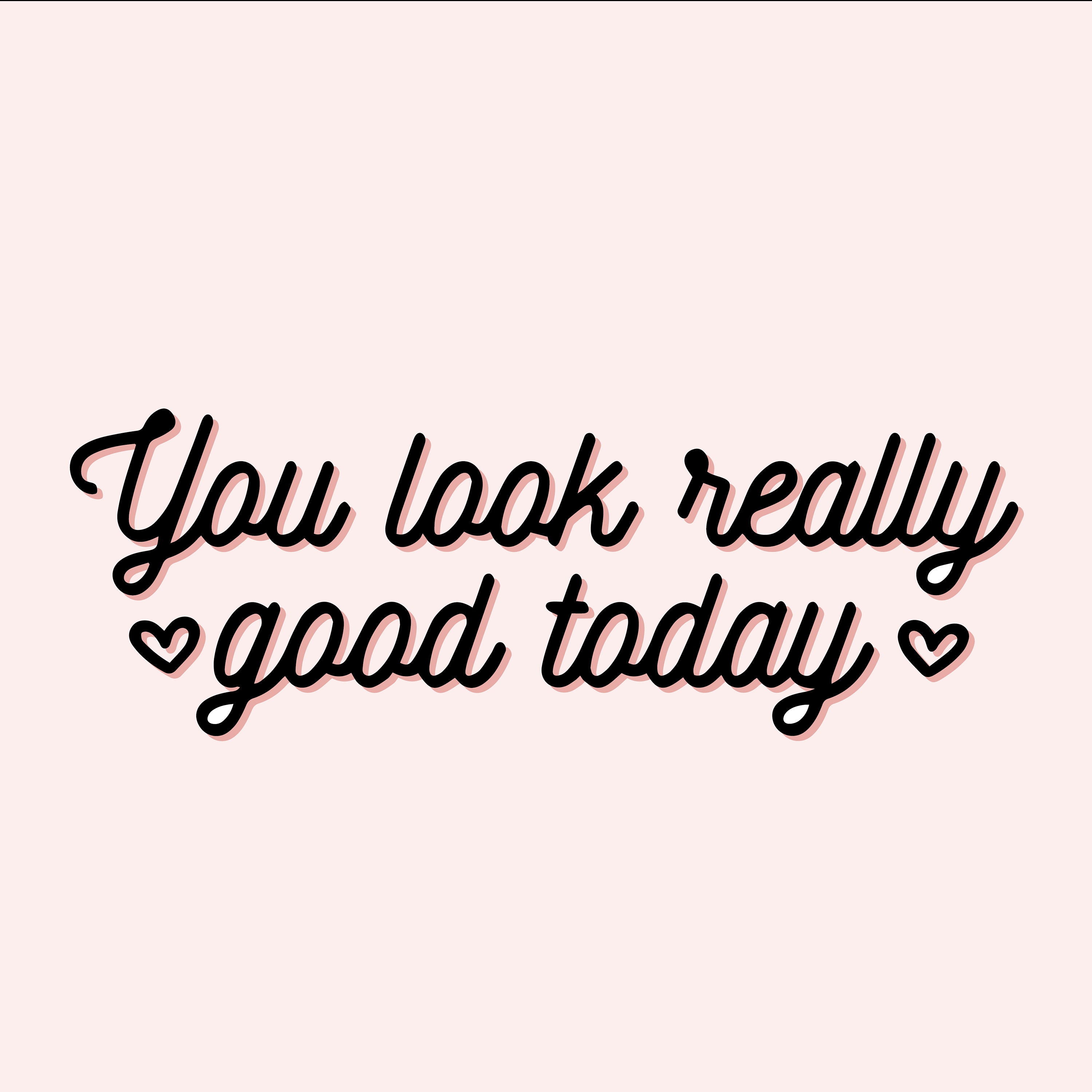 You Re Looking Good