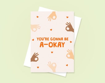 You're Gonna Be A-Okay Greetings Card | Blank Greetings Card
