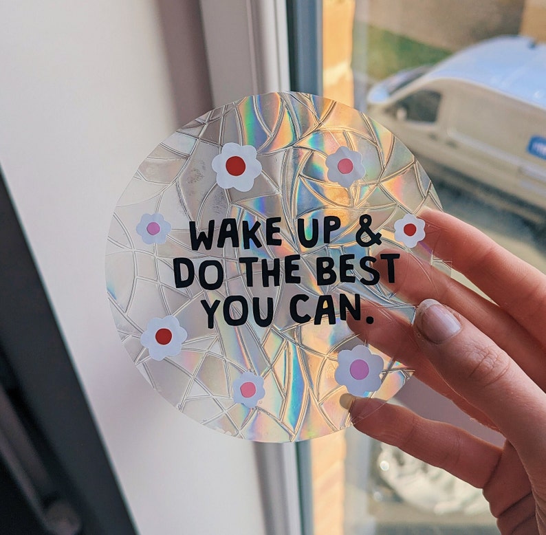 motivational vinyl suncatcher decal - wake up and do the best you can