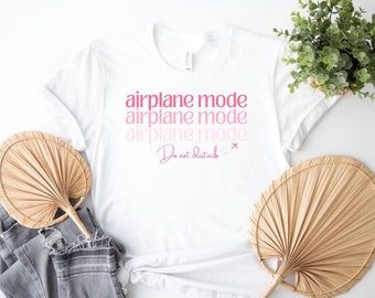 Airplane shirt, Travel shirt, Vacation Shirt, Girls Trip Shirt, Airport Shirt, Gift for traveler, vacation mode shirt, adventure shirt