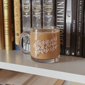 Stay Inside and Read Glass Mug, Bookish Merch, Gifts for Readers, Coffee Lovers, Tea, TBR, Book Lovers, Introvert, Anti Social Book Club