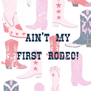 Aint My First Rodeo! Digital Print