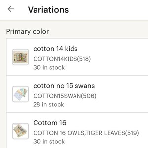 May include: A screen shot of a product listing for fabric. The listing shows three different fabric options: cotton 14 kids, cotton no 15 swans, and Cottom 16. Each option has a small image of the fabric, the fabric name, the fabric code, and the number of yards in stock.