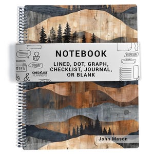 May include: A spiral-bound notebook featuring a wood-grain mountain and forest landscape print. A white paper band wraps around the center with the text: NOTEBOOK LINED, DOT, GRAPH, CHECKLIST, JOURNAL, OR BLANK. The name John Mason is printed at the bottom.