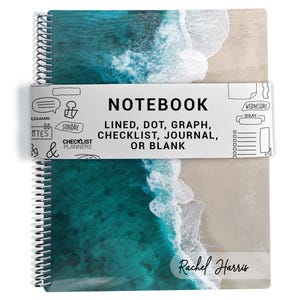 May include: A spiral-bound notebook featuring a beach and ocean wave cover design. A white paper band wraps around the center with the text NOTEBOOK LINED, DOT, GRAPH, CHECKLIST, JOURNAL, OR BLANK and CHECKLIST PLANNERS. The name Rachel Harris is printed.