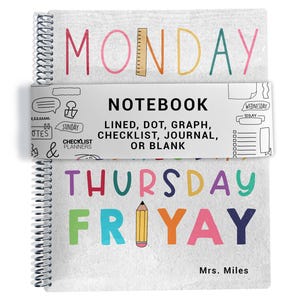Teacher Notebook, Lined, Checklists, Dot Grid, Graph, Journal, Diary, or Blank Pages, Week Days