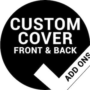 May include: A black circle with the words "CUSTOM COVER FRONT & BACK" in white. A white checkmark with the words "ADD ONS" is in the lower right corner. The image is a graphic design.