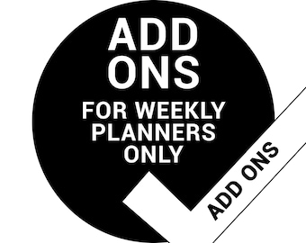 Planner Add Ons - ONLY Up to TWO Add-Ons Per Planner - For Full Size WEEKLY planners only