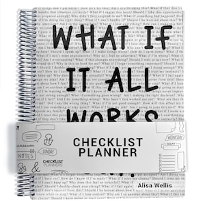 May include: A spiral-bound planner with a white cover featuring black text that reads WHAT IF IT ALL WORKS. A horizontal paper band wraps around the center with the text CHECKLIST PLANNER and various small hand-drawn icons like notes and days.