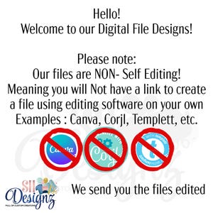 May include: White background with text: "Hello! Welcome to our Digital File Designs!" and "Please note: Our files are NON- Self Editing!" with examples of editing software. The logo for "SH Designz" is at the bottom.