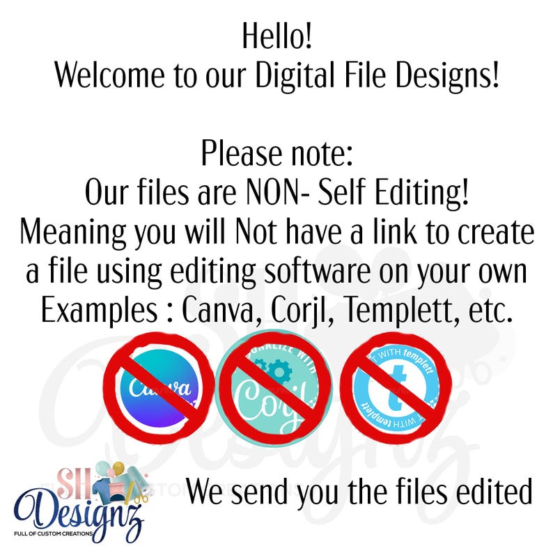 Pu&ograve; includere: Sfondo bianco con testo: "Ciao! Benvenuti ai nostri Digital File Designs!" e "Nota bene: I nostri file NON sono di auto-editing!" con esempi di software di editing. Il logo "SH Designz" &egrave; in basso.