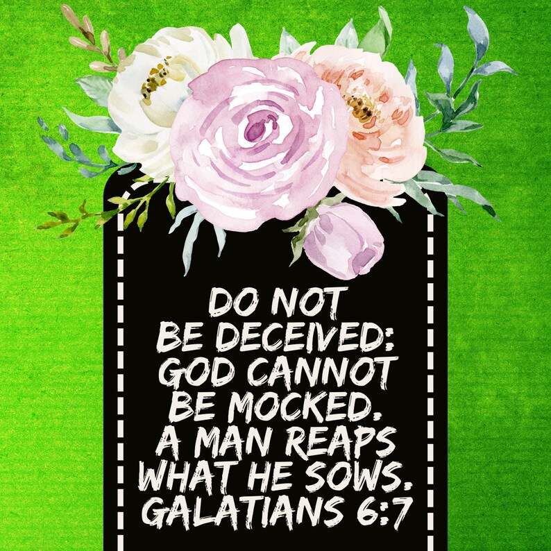 Galatians 6:7 Do Not Be Deceived Scripture Bible Verse | Etsy
