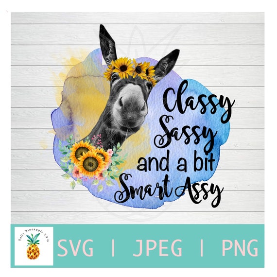 Classy sassy and a bit Smart Assy,  Sublimation download, Png file,