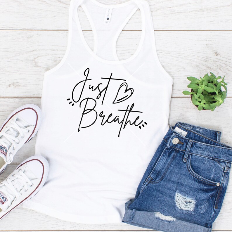 Download Just Breathe SVG SVG PNG download Mom shirt Mothers Days ...