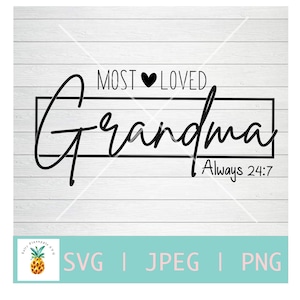 Most loved Grandma, Mothers day, Flowers, Grandma shirt, Svg file Silhouette, Circut, Tumbler design,Png file