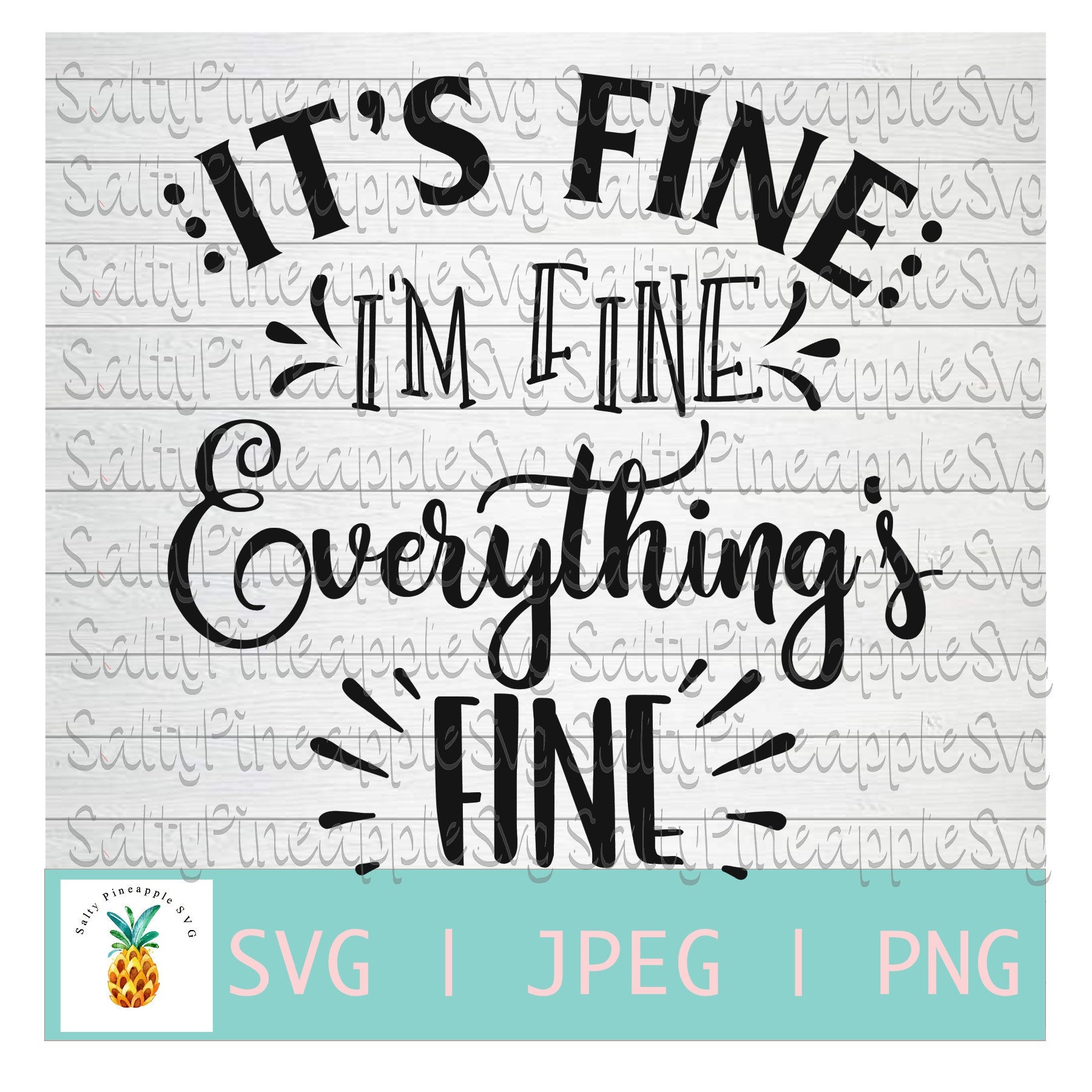 I'ts fine I'm fine everything's fine svg, png file, Its F…