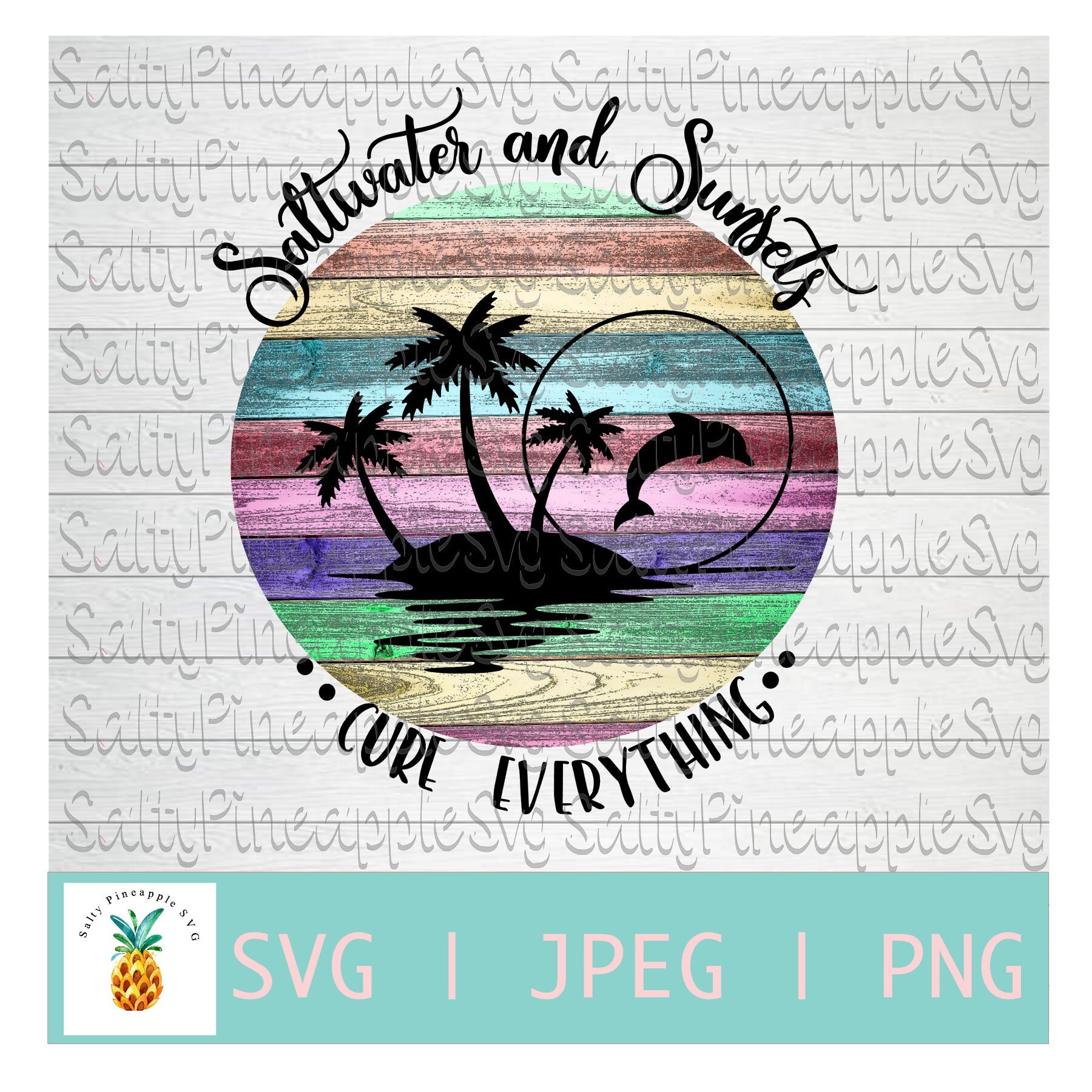Saltwater and Sunsets Cure Everything , Svg File, Png File,  Sublimat…