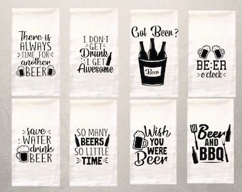 Funny beer saying flour sack towel , beer lover, hostess gift, kitchen towel, housewarming, birthday gift, dad gift, beer