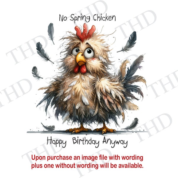 Happy Birthday No Spring Chicken PNG/JPG, Clipart for Sublimation/Heat Press