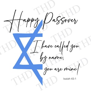 May include: A blue Star of David with the text "Happy Passover" above it and the text "I have called you by name; you are mine! Isaiah 43:1" below it.