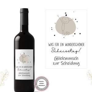 Flaschenetikett Wein Flaschen Etikett Weinlabel Aufkleber Sticker Scheidung Schöner Scheisstag  Freunde Spruch Geschenk von  Lüttentüddel®