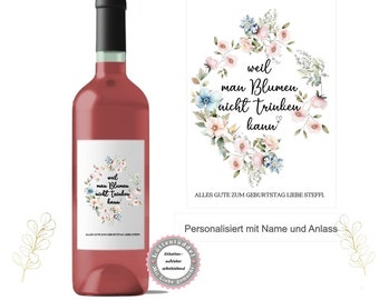 Flaschenetikett Wein Flaschen Banderole Aufkleber Weinlabel Geburtstag ...weil man Blumen nicht trinken kann von Lüttentüddel®