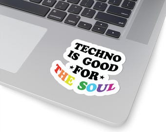 Techno is Good For the Soul Kiss-Cut Stickers | Vibrant Rave Stickers, Laptop Decals