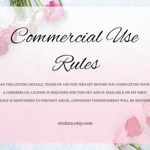 Peut inclure: Un fond rose et bleu avec du texte blanc qui dit "Commercial Use Rules". Le texte ci-dessous explique qu'une licence commerciale est requise pour cet ensemble et est disponible sur la boutique. Le texte indique &eacute;galement que l'utilisation est surveill&eacute;e pour pr&eacute;venir les abus et que toute violation du droit d'auteur sera signal&eacute;e. Le texte en bas indique "evolara.etsy.com". L'arri&egrave;re-plan est d&eacute;cor&eacute; de fleurs roses.