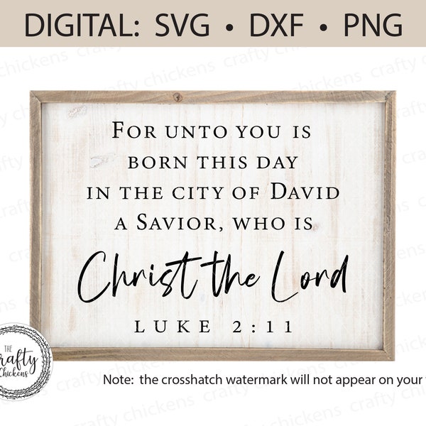 Luke 2:11 For Unto Us a Child is Born SVG DXF PNG / digital cut file / laser cut file / Cricut Silhouette Glowforge cnc / Christ the Lord