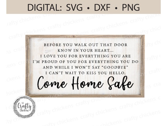 Download Come Home Safe Svg Digital Cut File Laser Cut File Etsy