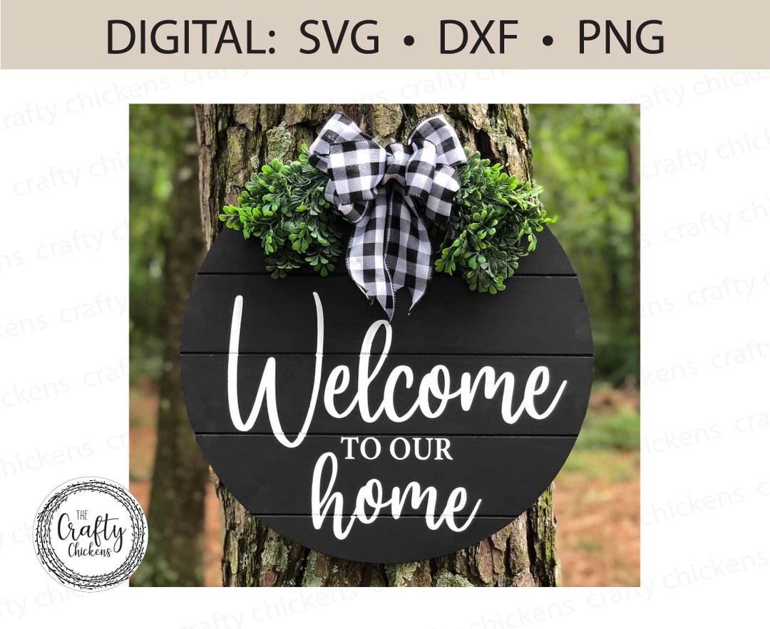Welcome to Our Home SVG DXF PNG / Digital Cut File / Laser Cut File