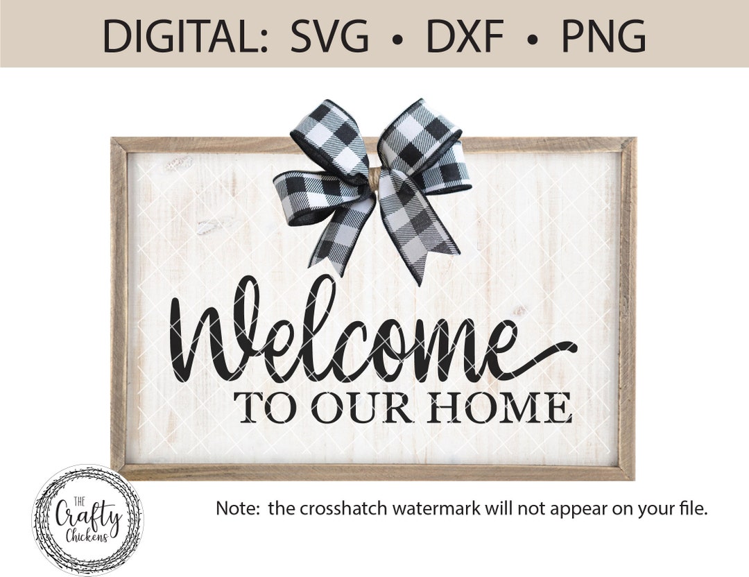 Welcome to Our Home SVG Dxf Png / Digital Cut File / Laser Cut File