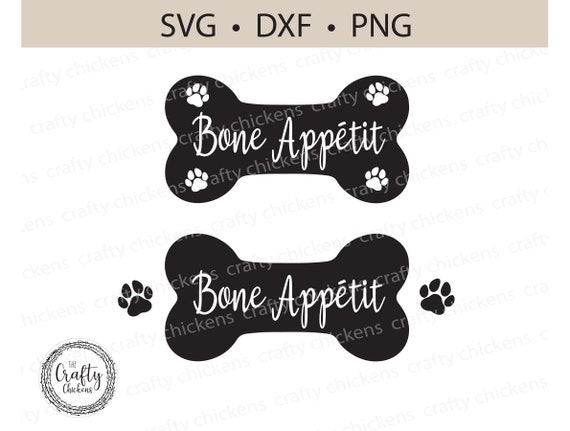 DOG SVG Bone Appetit SVG Dog Paw Svg Dog Bone Svg Digital