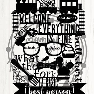 Digital download inspired by The Good Place quotes single layer image cut file SVG JPeg Jpg PNG Silhouette Cricut TV show