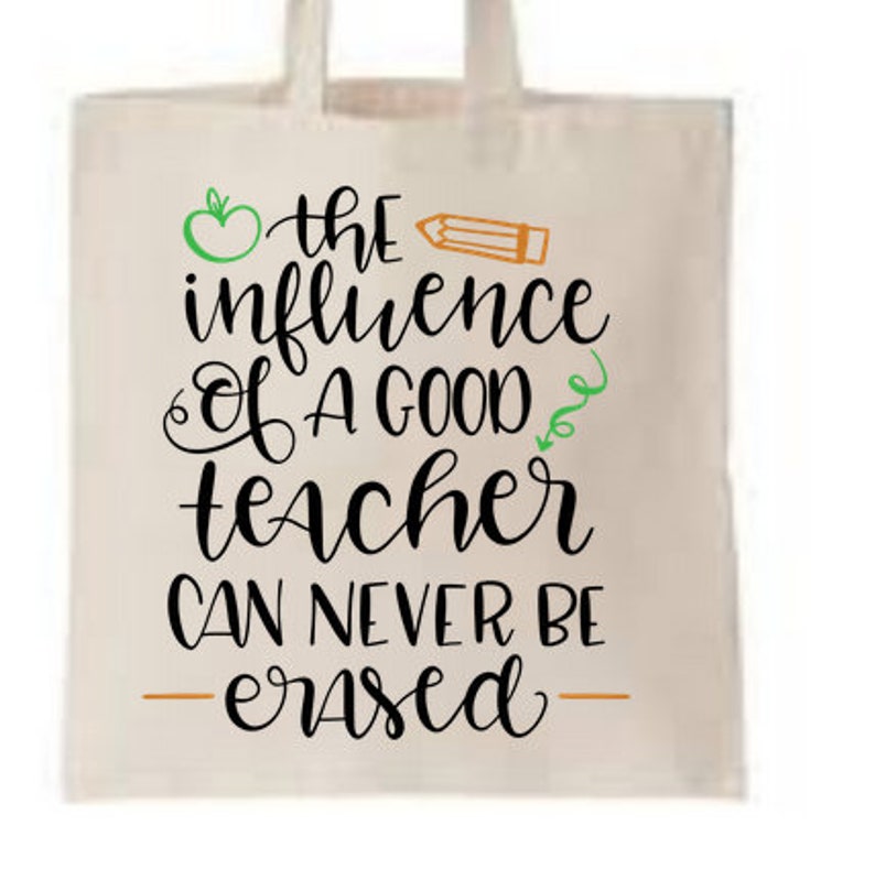 The Influence of A Good Teacher Can Never Be Erased Tote Bag - Etsy