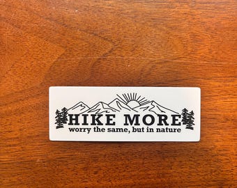 Hike More Worry The Same Decal Vinyl Sticker