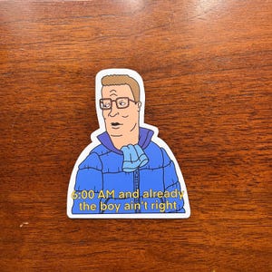Hank Hill Boy Ain&#39;t Right Sticker