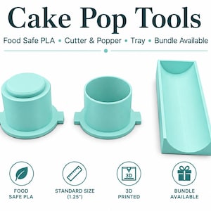 May include: Light blue cake pop tools including a cutter, a popper, and a tray. The text reads Cake Pop Tools, Food Safe PLA, Cutter & Popper, Tray, Bundle Available, Standard Size (1.25 inches), 3D Printed, and Bundle Available.