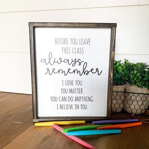 Before you leave this class always remember wood sign; classroom decor; classroom sign; teacher sign