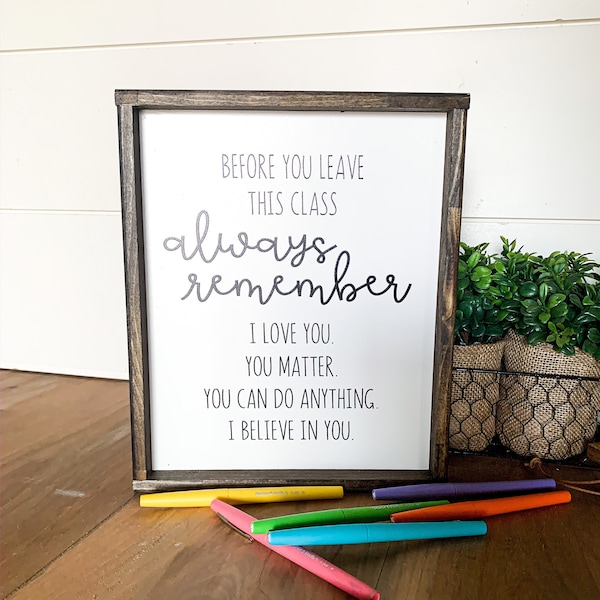 Before you leave this class always remember wood sign; classroom decor; classroom sign; teacher sign