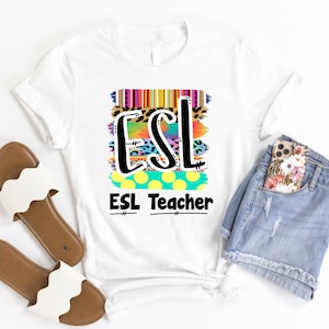 ESL Teacher, ESL Classroom, Color and Cute, Teacher Shirt, School Teacher Shirt, Unisex T-shirt