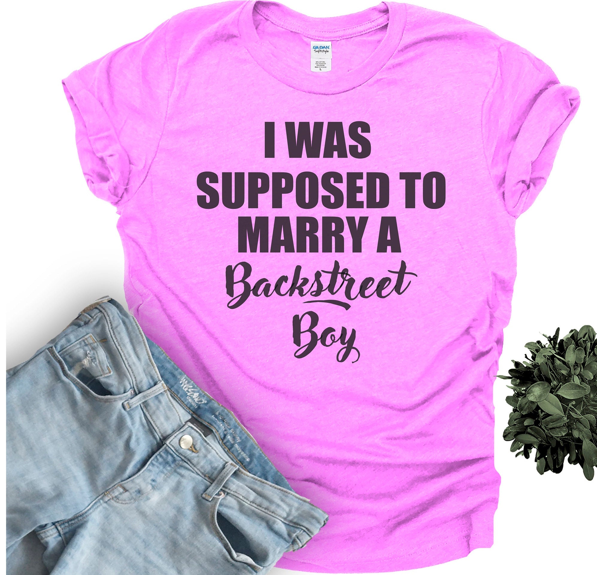 Boy Band Shirt 90s I WAS SUPPOSED TO MARRY A BACKSTREET BOY Boy Band Shirt 90s I WAS SUPPOSED TO MARRY A BACKSTREET BOY