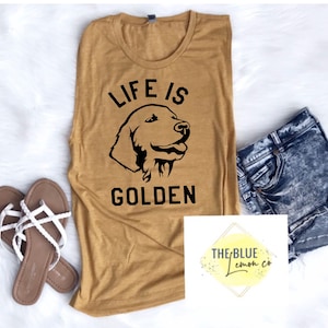 Life Is Golden, Golden Retriever, Muscle Tank Top, Many Colors Available, Comfy, Soft Tank, Golden Retriever Lover