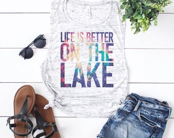 Life is Better On The Lake, MUSCLE, Comfy and Soft Tank, Lake Shirt, Tubing Shirt, Lake Tank, Bella Canvas Women's Muscle Tank Top