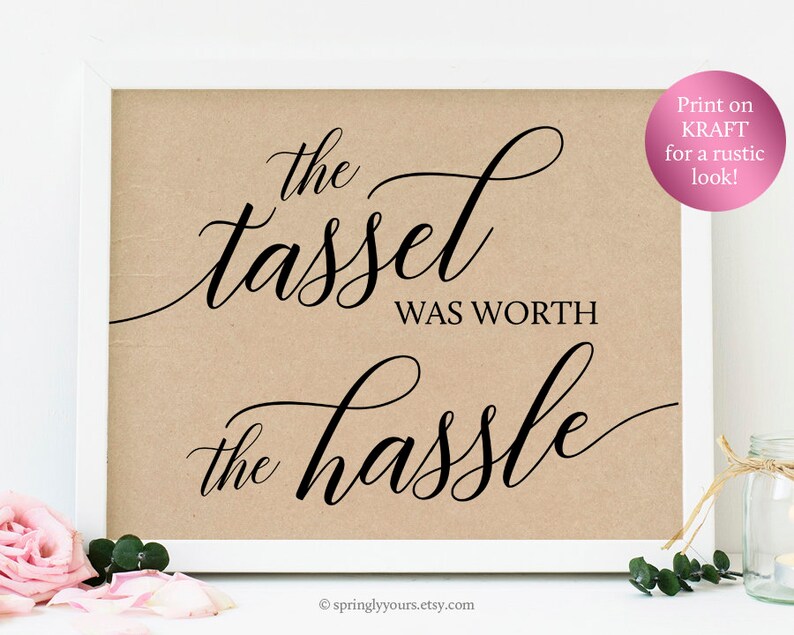 The Tassel Was Worth The Hassle Sign Printable Graduation Etsy