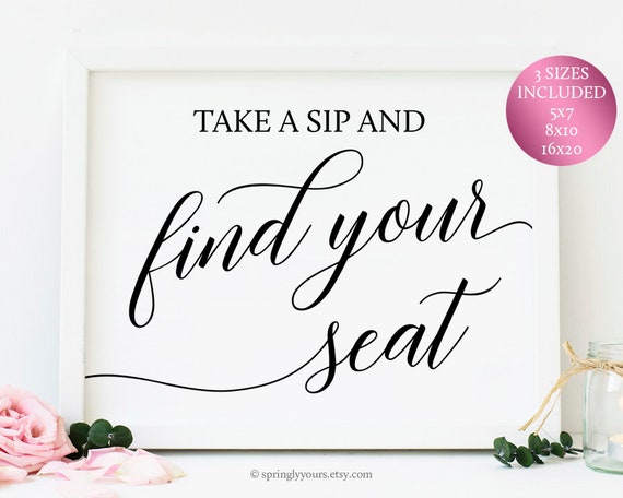 Take A Sip And Take Your Seat Sign Wedding Receptions Ideas Etsy