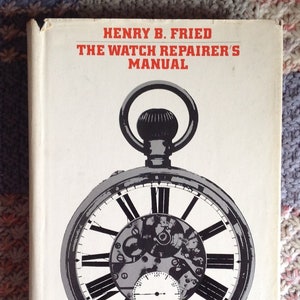 The Watch Repairer's Manual by Henry B. Fried Chilton Book Company attractive copy dustjacket now in brodart - part of a small collection