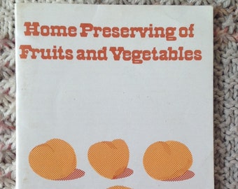 Home Preserving of Fruits and Vegetables- Consumers Gas Company in English and French 1976