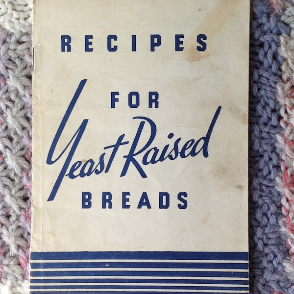 Recipes for Yeast Raised Breads- Fleischmann's Yeast- Standard Brands Limited Montreal 1945