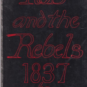 May include: A book cover with the title "Rob and the Rebels 1837" by Jean Johnston in red lettering on a black background.